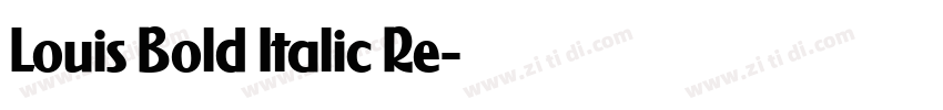 Louis Bold Italic Re字体转换